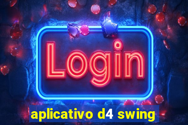 aplicativo d4 swing